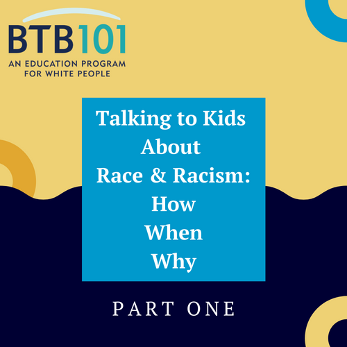 Webinar: Talking to Kids About Race & Racism PART ONE