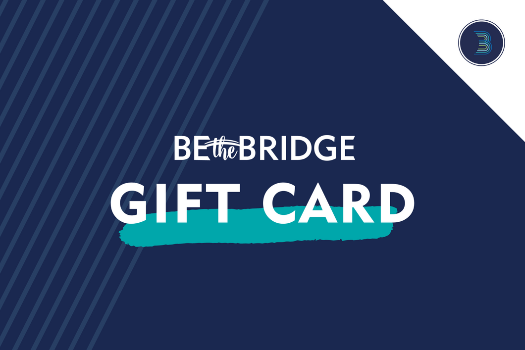 Be the Bridge Gift Card