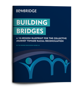 Dark blue background with gray and blue bridge at bottom. Text on top reads Building Bridges A 10-session blueprint for the collective journey toward racial reconciliation.