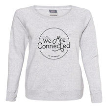 gray sweatshirt that reads We Are Connected.